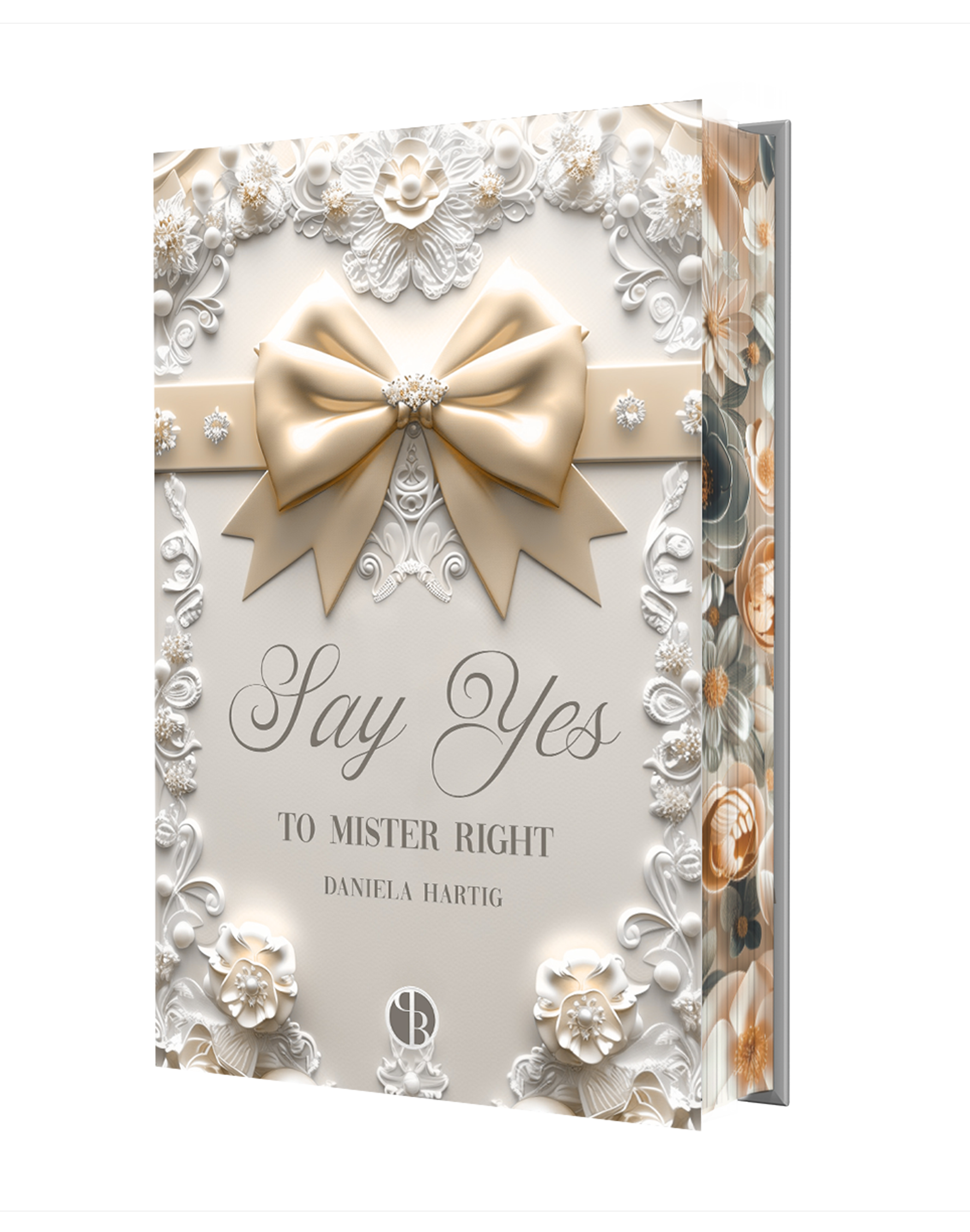 Say Yes to Mister Right Hardcover